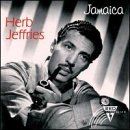 Herb Jeffries/Jamaica